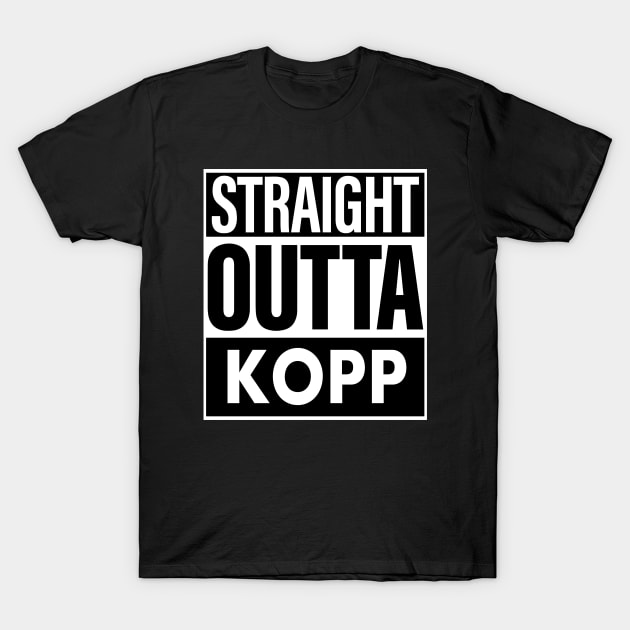 Kopp Name Straight Outta Kopp T-Shirt by ThanhNga